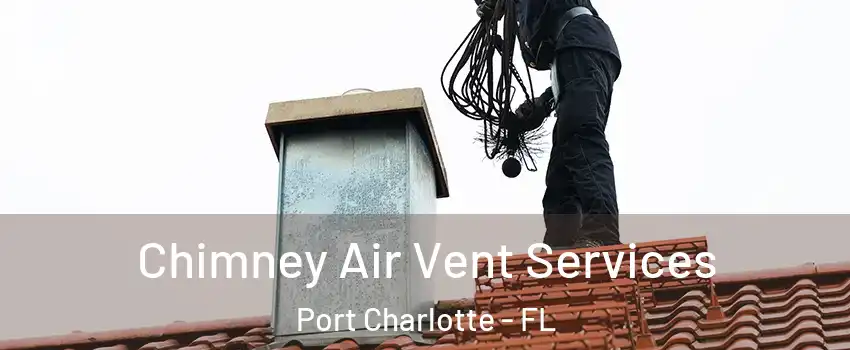  Chimney Air Vent Services Port Charlotte - FL