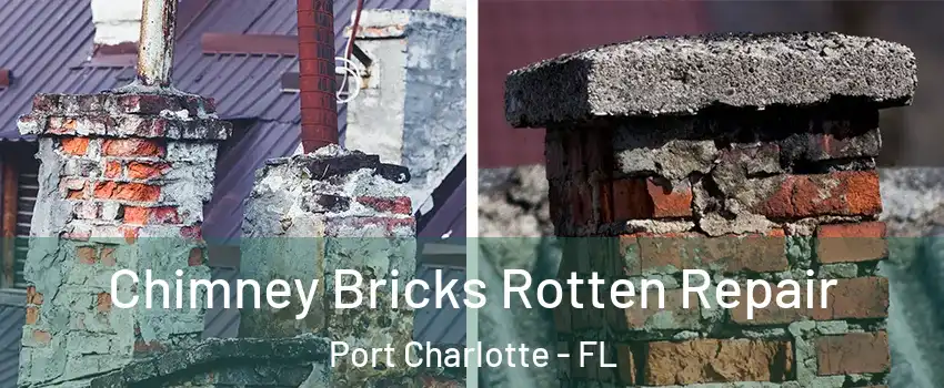  Chimney Bricks Rotten Repair Port Charlotte - FL