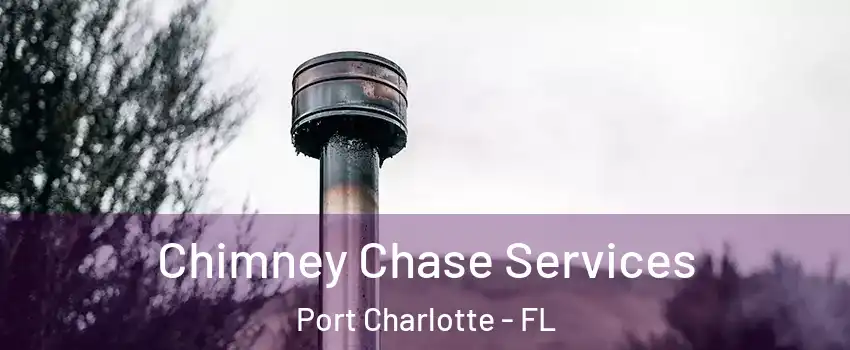  Chimney Chase Services Port Charlotte - FL