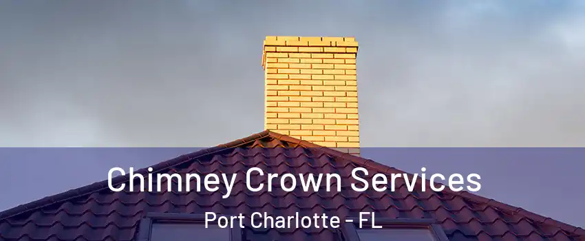  Chimney Crown Services Port Charlotte - FL