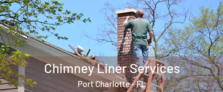  Chimney Liner Services Port Charlotte - FL