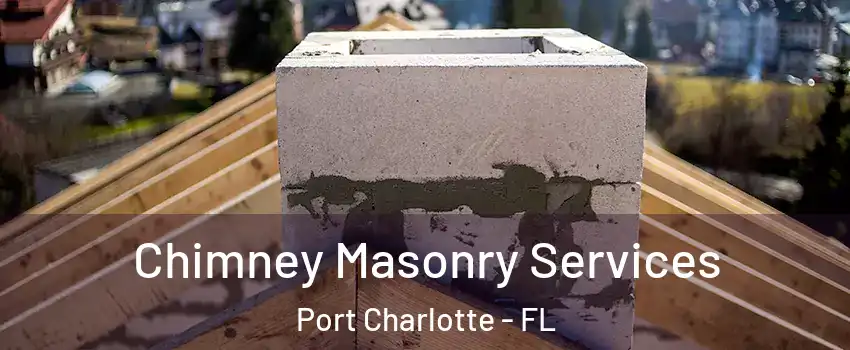  Chimney Masonry Services Port Charlotte - FL