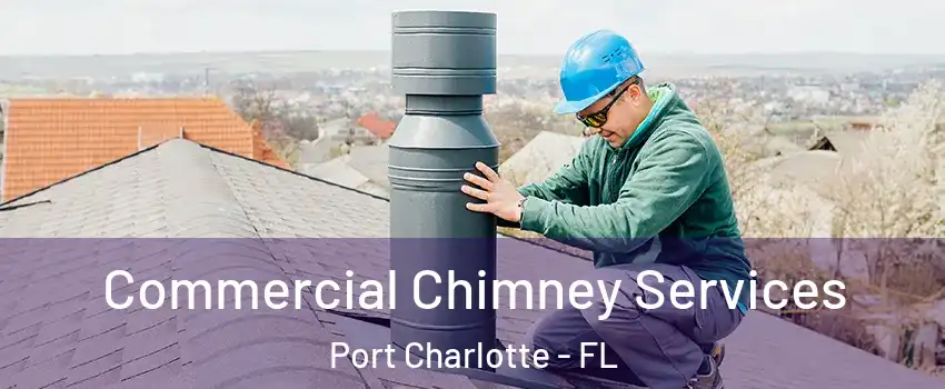 Commercial Chimney Services Port Charlotte - FL
