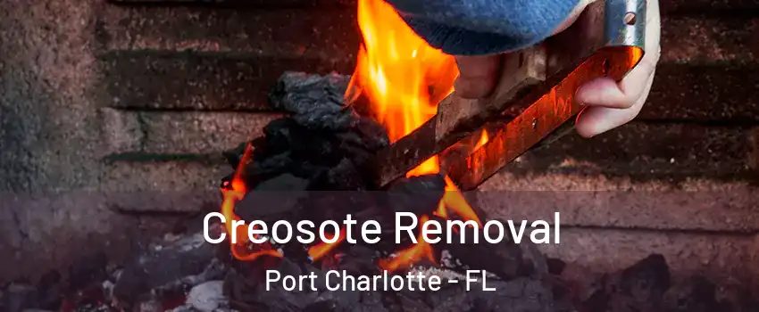  Creosote Removal Port Charlotte - FL