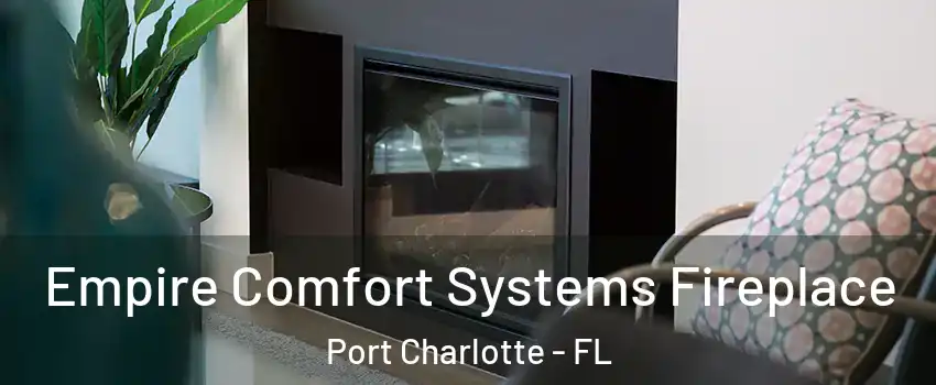  Empire Comfort Systems Fireplace Port Charlotte - FL