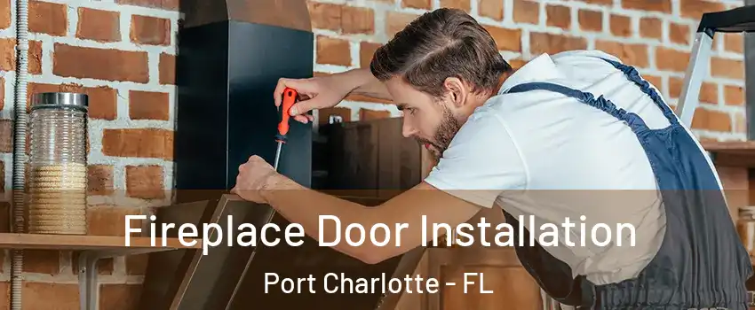 Fireplace Door Installation Port Charlotte - FL