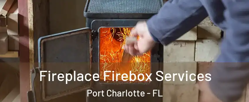  Fireplace Firebox Services Port Charlotte - FL