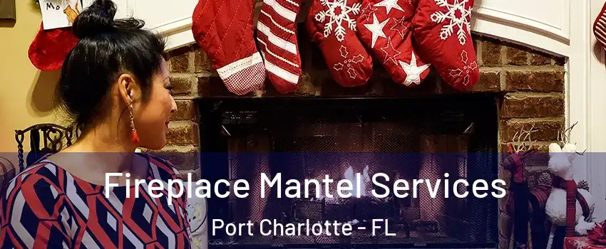  Fireplace Mantel Services Port Charlotte - FL
