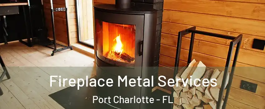  Fireplace Metal Services Port Charlotte - FL