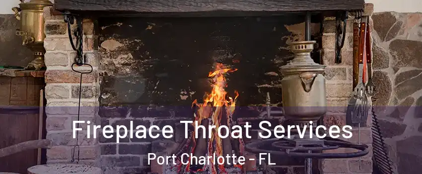  Fireplace Throat Services Port Charlotte - FL