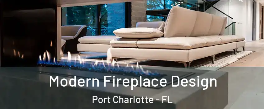  Modern Fireplace Design Port Charlotte - FL