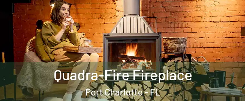  Quadra-Fire Fireplace Port Charlotte - FL
