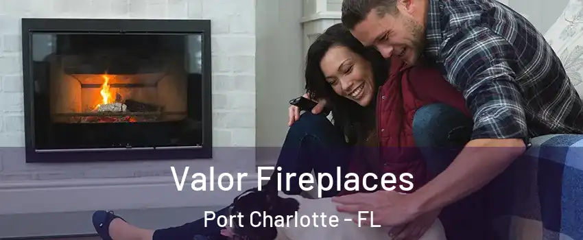  Valor Fireplaces Port Charlotte - FL